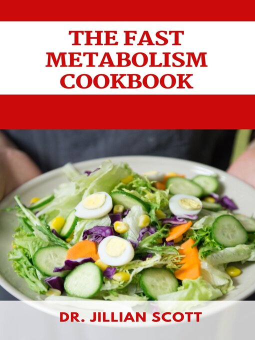Title details for THE FAST METABOLISM COOKBOOK by Dr. Jillian Scott - Available